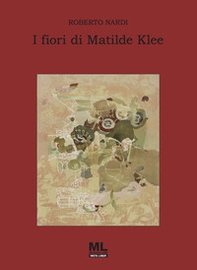 I fiori di Matilde Klee - Librerie.coop