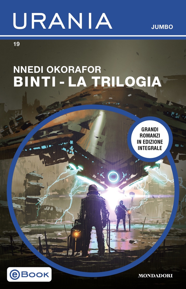 Binti - La trilogia (Urania Jumbo) - Librerie.coop Binti - La trilogia (Urania Jumbo) - Librerie.coop