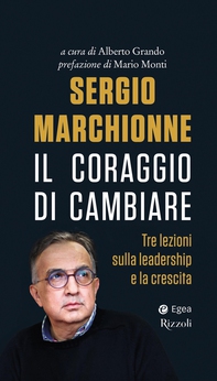 Sergio Marchionne. Il coraggio di cambiare - Librerie.coop