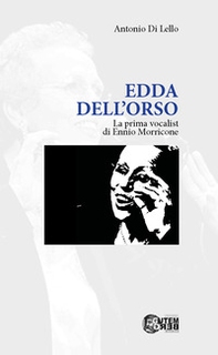 Edda Dell'Orso. La prima vocalist di Ennio Morricone - Librerie.coop