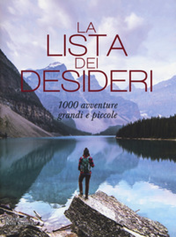 La lista dei desideri. 1000 avventure grandi e piccole - Librerie.coop La lista dei desideri. 1000 avventure grandi e piccole - Librerie.coop