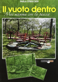 Il vuoto dentro. Mai mamma con la pancia - Librerie.coop