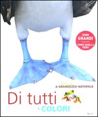 Animali a grandezza naturale. Di tutti i colori - Librerie.coop