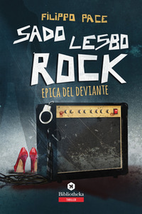 Sado lesbo rock. Epica del deviante - Librerie.coop Sado lesbo rock. Epica del deviante - Librerie.coop