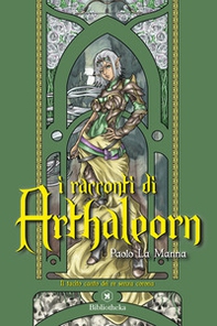 Il tacito canto dei re senza corona. I racconti di Arthaleorn - Librerie.coop Il tacito canto dei re senza corona. I racconti di Arthaleorn - Librerie.coop