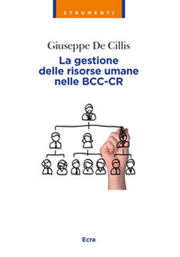 La gestione delle risorse umane nelle BCC-CR - Librerie.coop La gestione delle risorse umane nelle BCC-CR - Librerie.coop