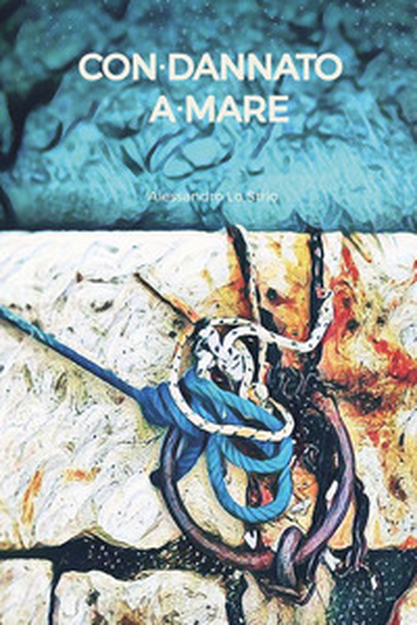 Con-dannato a-mare - Librerie.coop Con-dannato a-mare - Librerie.coop