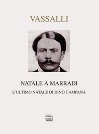 Natale a Marradi. L'ultimo Natale di Dino Campana - Librerie.coop