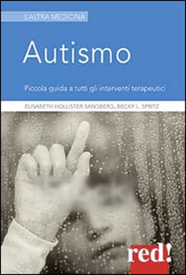 Autismo. Piccola guida a tutti gli interventi terapeutici - Librerie.coop Autismo. Piccola guida a tutti gli interventi terapeutici - Librerie.coop
