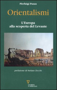 Orientalismi. L'Europa alla scoperta del Levante - Librerie.coop