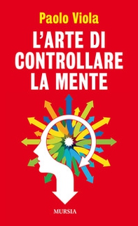 L'arte di controllare la mente - Librerie.coop