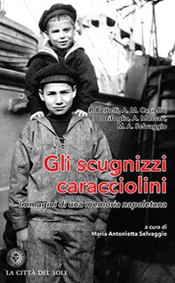 Gli scugnizzi caracciolini. Immagini di una memoria napoletana - Librerie.coop Gli scugnizzi caracciolini. Immagini di una memoria napoletana - Librerie.coop