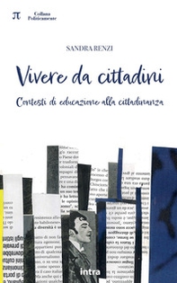 Vivere da cittadini. Contesti di educazione alla cittadinanza - Librerie.coop