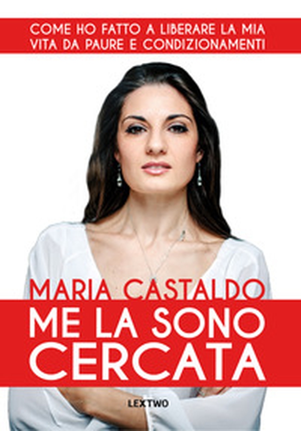 ME LA SONO CERCATA. Come ho fatto a liberare la mia vita da paure e condizionamenti - Librerie.coop ME LA SONO CERCATA. Come ho fatto a liberare la mia vita da paure e condizionamenti - Librerie.coop