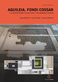 Aquileia. Fondi Cossar - Vol. 2 - Librerie.coop