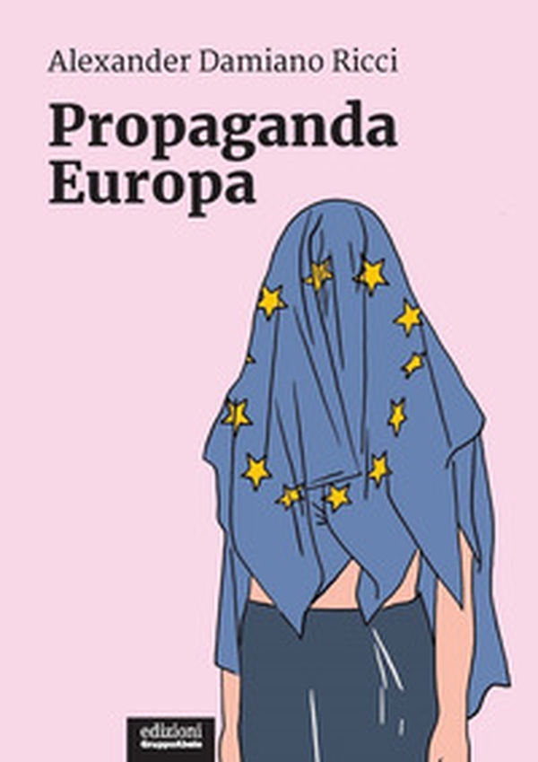 Propaganda Europa - Librerie.coop Propaganda Europa - Librerie.coop