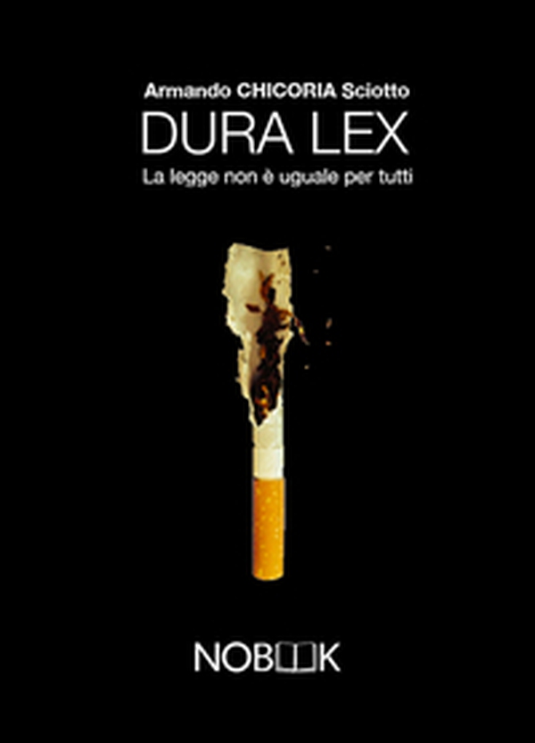 Dura lex. La legge non è uguale per tutti - Librerie.coop Dura lex. La legge non è uguale per tutti - Librerie.coop