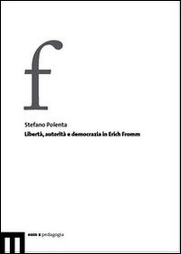 Libertà, autorità e democrazia in Erich Fromm - Librerie.coop Libertà, autorità e democrazia in Erich Fromm - Librerie.coop