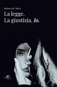 La legge. La giustizia. Io - Librerie.coop