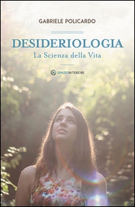 Desideriologia. La scienza della vita - Librerie.coop Desideriologia. La scienza della vita - Librerie.coop