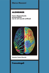 Alzheimer. Come diagnosticarlo precocemente con le reti neurali artificiali - Librerie.coop Alzheimer. Come diagnosticarlo precocemente con le reti neurali artificiali - Librerie.coop