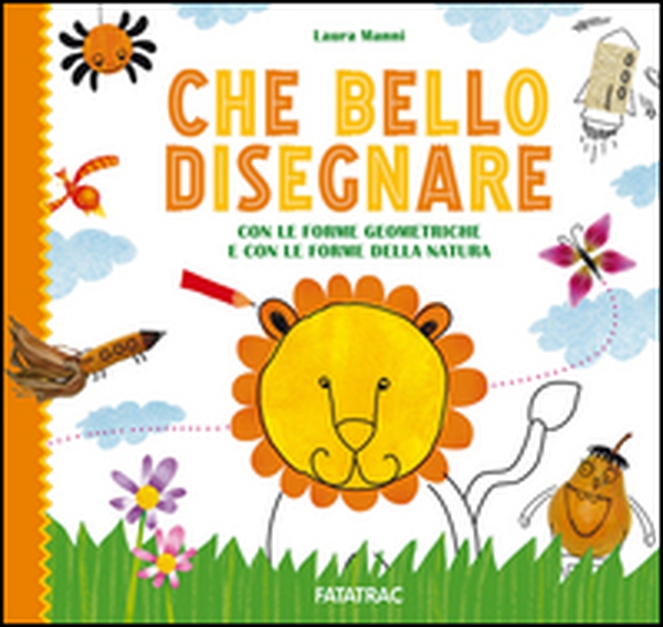 Che bello disegnare. Con le forme geometriche e con le forme della natura - Librerie.coop Che bello disegnare. Con le forme geometriche e con le forme della natura - Librerie.coop