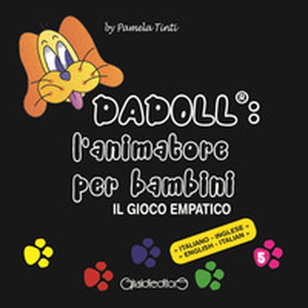 Dadoll®: l'animatore per bambini. Il gioco empatico. Ediz. italiana e inglese - Librerie.coop Dadoll®: l'animatore per bambini. Il gioco empatico. Ediz. italiana e inglese - Librerie.coop