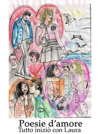 Poesie d'amore. Tutto iniziò con Laura - Librerie.coop Poesie d'amore. Tutto iniziò con Laura - Librerie.coop