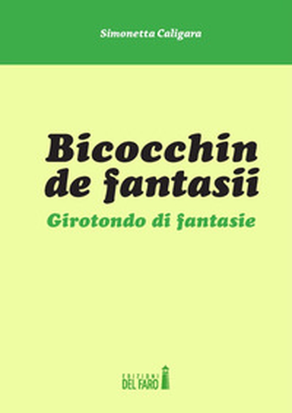 Bicocchin de fantasii. Girotondo di fantasie - Librerie.coop