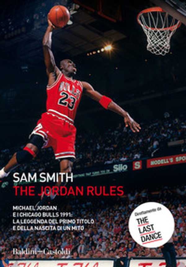 The Jordan Rules. Michael Jordan e i Chicago Bulls 1991: la leggenda del primo titolo e della nascita di un mito - Librerie.coop The Jordan Rules. Michael Jordan e i Chicago Bulls 1991: la leggenda del primo titolo e della nascita di un mito - Librerie.coop
