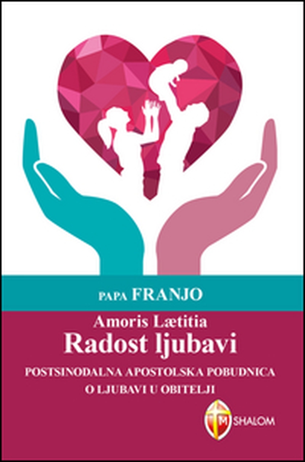 Amoris Laetitia. Radost ljubavi. Postsinodalna apostolska pobudnica o ljubavi u obitelji - Librerie.coop Amoris Laetitia. Radost ljubavi. Postsinodalna apostolska pobudnica o ljubavi u obitelji - Librerie.coop
