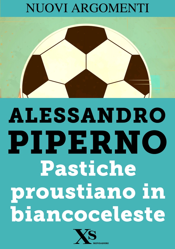 Pastiche proustiano in biancoceleste (XS Mondadori) - Librerie.coop Pastiche proustiano in biancoceleste (XS Mondadori) - Librerie.coop