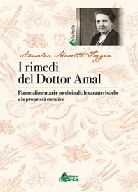 I rimedi del Dottor Amal. Piante alimentari e medicinali: le caratteristiche e le proprietà curative - Librerie.coop