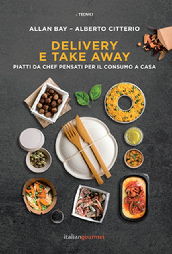 Delivery e take away. Piatti da chef pensati per il consumo a casa - Librerie.coop Delivery e take away. Piatti da chef pensati per il consumo a casa - Librerie.coop