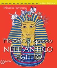 Figaro a spasso nell'Antico Egitto - Librerie.coop
