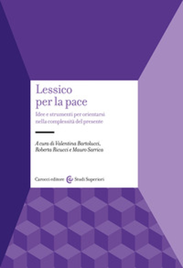 Lessico per la pace. Idee e strumenti per orientarsi nella complessità del presente - Librerie.coop