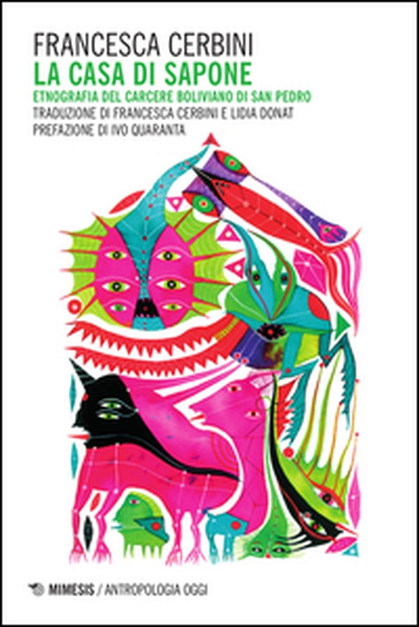 La casa di sapone. Etnografia del carcere boliviano di San Pedro - Librerie.coop La casa di sapone. Etnografia del carcere boliviano di San Pedro - Librerie.coop
