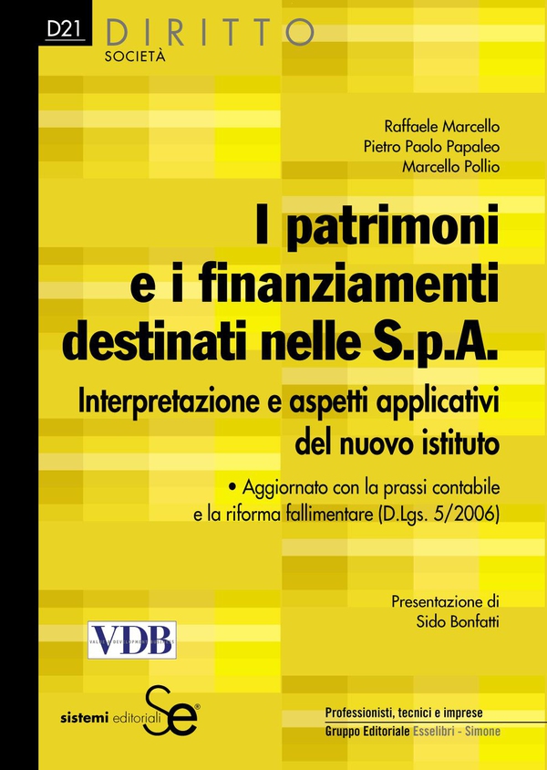 I patrimoni e i finanziamenti destinati nelle S.p.A. - Librerie.coop I patrimoni e i finanziamenti destinati nelle S.p.A. - Librerie.coop