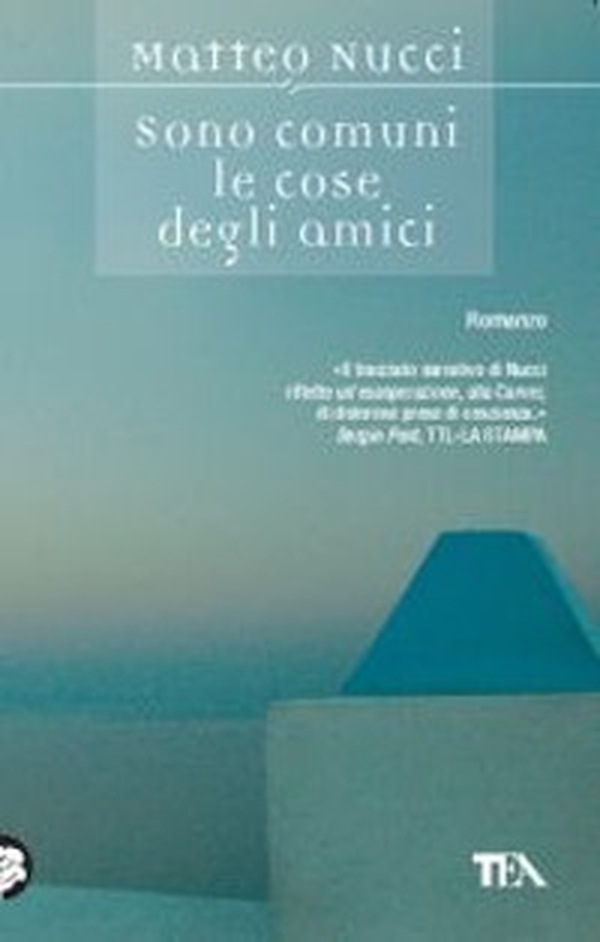 Sono comuni le cose degli amici - Librerie.coop Sono comuni le cose degli amici - Librerie.coop