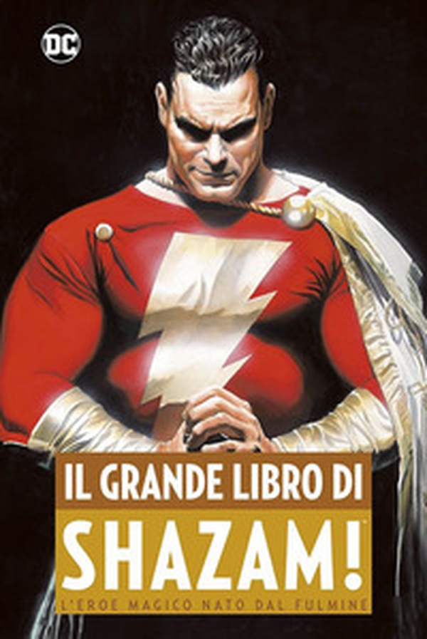 Il grande libro di Shazam! L'eroe magico nato dal fulmine - Librerie.coop Il grande libro di Shazam! L'eroe magico nato dal fulmine - Librerie.coop