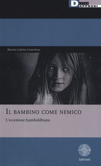 Il bambino come nemico. L'eccezione humboldtiana - Librerie.coop
