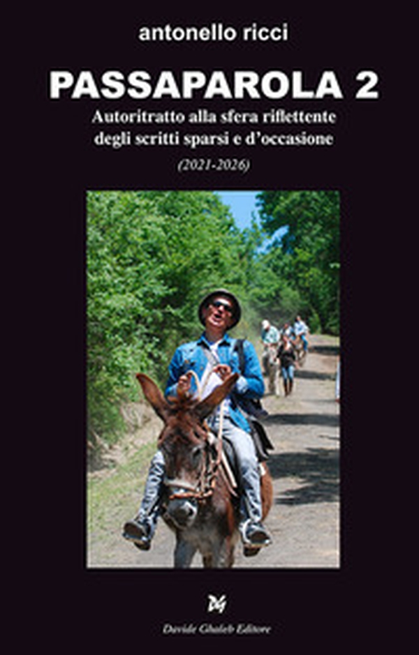 Passaparola 2. Autoritratto alla sfera riflettente degli scritti sparsi e d'occasione - Librerie.coop