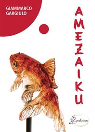 Amezaiku. Storie di attimi intagliati - Librerie.coop