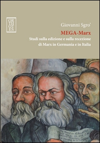 Mega-Marx. Studi sulla edizione e sulla recezione di Marx in Germania e in Italia - Librerie.coop