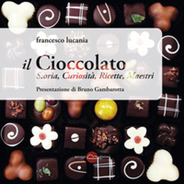 Il cioccolato. Storia, curiosità, ricette, maestri - Librerie.coop Il cioccolato. Storia, curiosità, ricette, maestri - Librerie.coop
