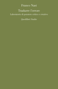 Tradurre l'errore. Laboratorio di pensiero critico e creativo - Librerie.coop