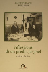 Riflessions di un predi cjargnel. Testo friulano - Librerie.coop