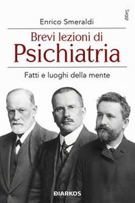 Brevi lezioni di psichiatria. Fatti e luoghi della mente - Librerie.coop