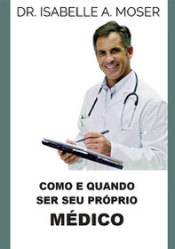 Cómo y cuándo ser su propio médico - Librerie.coop