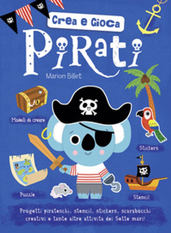 Pirati. Crea e gioca. Con adesivi - Librerie.coop Pirati. Crea e gioca. Con adesivi - Librerie.coop